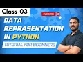 Python FullStack Class 03 Data Reprasentation In Python Python Tutorial for Beginners