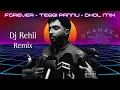 Forever (Dhol Mix) | Teri Pannu x Tanu Grewal x Manni Sandhu x Prem Late | DJ Rehil