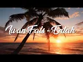 Download Lagu Iwan Fals - Entah (Lirik)
