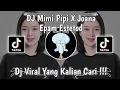 Download Lagu DJ MIMI PIPI X JOANA STYLE KANE EPAM ESTETOD VIRAL TIK TOK TERBARU 2023 YANG KALIAN CARI !