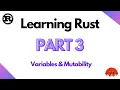 Learning Rust Part 3 - Variables Mutability 2024