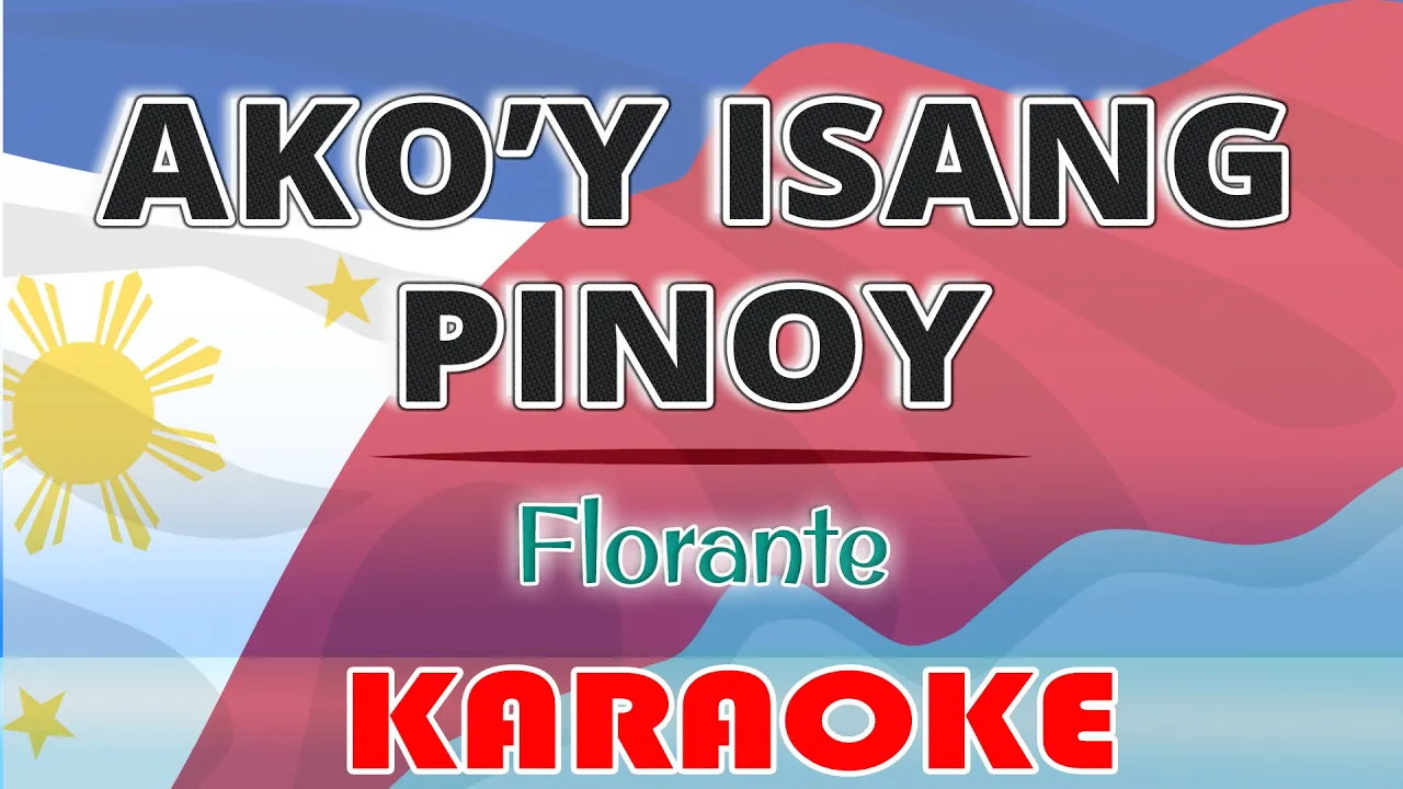 Ako'y Isang Pinoy KARAOKE by Florante