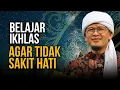 Download Lagu BELAJAR IKHLAS AGAR HATI TENANG DAN TIDAK SAKIT HATI