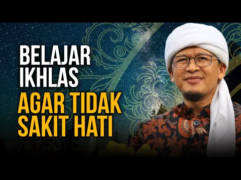 Download MP3 BELAJAR IKHLAS AGAR HATI TENANG DAN TIDAK SAKIT HATI