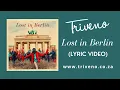 Download Lagu Triveno - Lost in Berlin (Lyric Video)