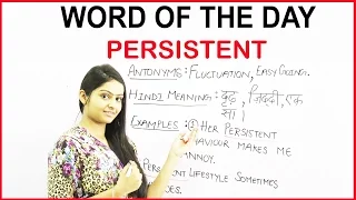 Word Of The Day - Persistent IELTSLEARNING IN