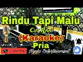 Download Lagu RINDU TAPI MALU - Cut Rani (KARAOKE) Nada Pria || F=DO