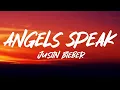 Download Lagu Justin Bieber - Angels Speak (Lyrics)