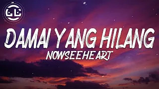 Download NowSeeHeart - Damai Yang Hilang (Lyrics) MP3