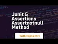 Junit 5 assertions assertnotnull method