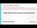 Dravyansh Sharma Data-driven Semi-supervised Learning