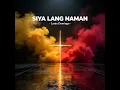 Siya Lang Naman