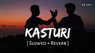 kasturi slowed reverb arijit singh amar prem ki prem kahani sr lofi