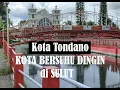 Download Lagu Kota Tondano salah satu kota suhu dingin di Sulawesi Utara, Tondano kota bersejarah di Minahasa