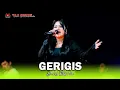 Download Lagu GERIGIS - DESSY RAFAELA - OM SAVANA SAKJOSE - ( PEMUDA PATROLI BERSATU )
