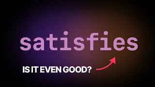 Most TS devs don t understand satisfies