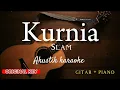 Download Lagu Kurnia - Slam ( Akustik karaoke | original key )