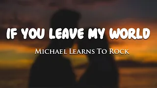 michael learns to rock if you leave my world lyrics vietsub