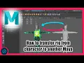 Transfer weights and rig from character to another Maya 2021