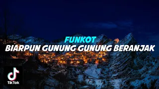 Download FUNKOT BIARPUN GUNUNG GUNUNG BERANJAK REMIX ROHANI FULL BASS 2023 MP3