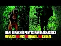 HARI TERAKHIR PENYISIRAN MARKAS KKB. TIM HANTU RIMBA TERLIBAT 3 KALI PURPA.
