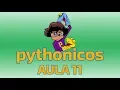 Pythonicos - Lesson 11