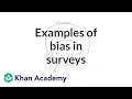 Examples of bias in surveys Study design AP Statistics Khan Academy