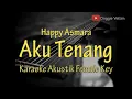 Download Lagu [ Karaoke ] Aku Tenang - Happy Asmara [ Karaoke Akustik ] No Vocal - Female Key - Lirik