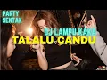 Download Lagu TALALU CANDU X LAMPU KAKA 🌴 PARTY SENTAK_ ALDI POMANTO