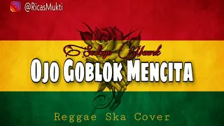 Download OJO GOBLOK MENCINTA - SEDOYO MAWUT (REGGAE SKA COVER) BY RICAS MUKTI MP3