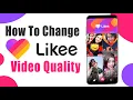 Download Lagu How To Change Likee Video Quality | HD/Smooth Video Quality On Likee