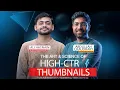 THE ART SCIENCE OF HIGH-CTR THUMBNAILS