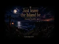 Just leave the Island be C William Adams 2026