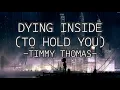 Download Lagu TIMMY THOMAS - DYING INSIDE (LYRICS)