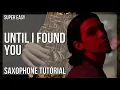 Download Lagu SUPER EASY: How to play Until I Found You  by Stephen Sanchez on Alto Sax (Tutorial)