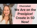 Download Lagu Channeled: We Are on the Precipice and Can Create in 5D Now!