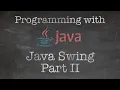 Object Oriented Programming with Java 8 Making a GUI program using Java Swing Part II