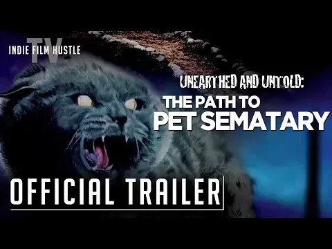 Unearthed & Untold: The Path to Pet Sematary | Official Trailer | Now Streaming on IFHTV