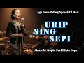 Lagu URIP SING SEPI  💔  LAGU JAWA PALING BIKIN NYESEK DI HATI | AKUSTIK KOPLO FEEL SEDIH