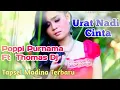 Download Lagu Urat Nadi Cinta. Lagu Tapsel Terbaru By. Namiro Production. Voc Thomas Dj Ft Poppi Purnama