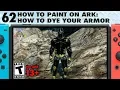62 How to Paint on Ark How to Dye Your Armor on Ark Switch - The Ark Switch Survival Guide