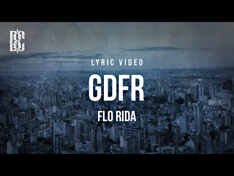 Download MP3 Flo Rida - GDFR | Lyrics