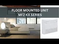 Mitsubishi MFZ-KX Buyer s Guide - Best Floor Mounted Mini Split