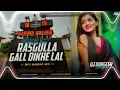 Download Lagu Rasgulla Gall Dikhe Lal (New Virsion Cg Song) Mp2 Mandar Mix New Style Beat 2k25 DjDurgesh Surajpur