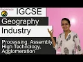 Industry Processing Assembly High Technology Agglomeration IGCSE Geography