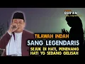 Download Lagu SUARA INDAH SANG LEGENDARIS BIKIN SEJUK DI HATI || QUR'AN OBAT HATI