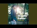 Download Lagu Waqtu Sahar