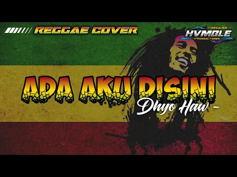 Download MP3 ADA AKU DISINI - DHYO HAW REGGAE COVER HVMBLE