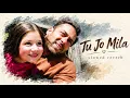 ​Tu Jo Mila - KK (Slowed + Reverb) | Bajrangi Bhaijaan ✨