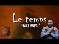 Download Lagu FALLY IPUPA - Le temps (Paroles/Maloba) | Paroles du Congo